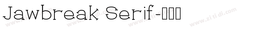 Jawbreak Serif字体转换